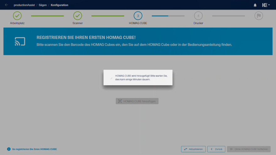 Das Hinzufügen des HOMAG CUBE nimmt etwas Zeit in Anspruch